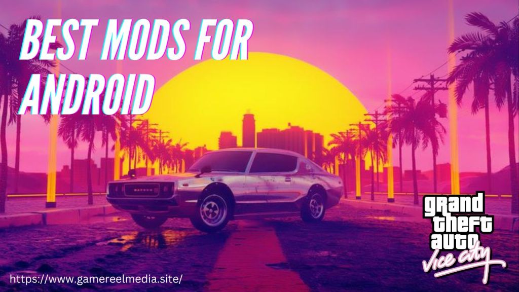 GTA Vice City Best Mods For&nbsp;Android